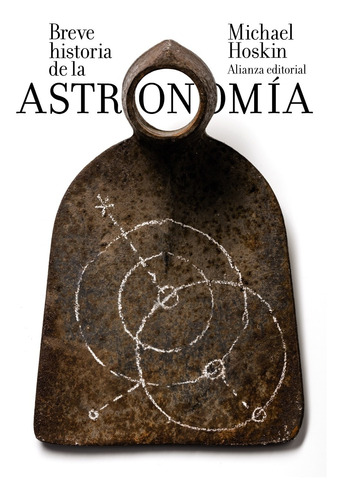 Michael Hoskin Breve historia de la astronomía Editorial Alianza