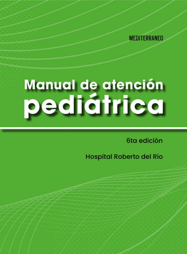 Manual De Atención Pediátrica - Del Rio Roberto 