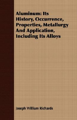 Libro Aluminum: Its History, Occurrence, Properties, Meta...