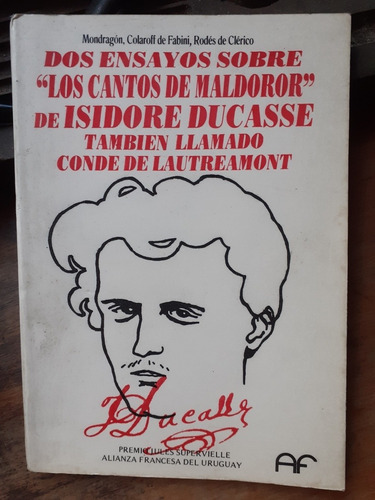 Dos Ensayos Sobre Los Cantos De Maldoror/ I. Ducasse