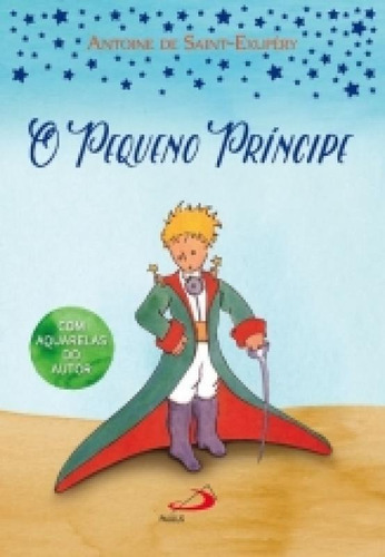 Pequeno Principe, O - Brochura - Paulus, De Antoine De Saint Exupery. Editora Pia Sociedade De Sao Paulo - Cepad, Capa Mole, Edição 1 Em Português