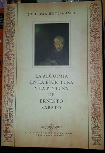 La Alquimia En La Escritura Y La Pintura De Ernesto Sabato