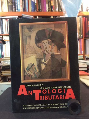 Diego Rivera Y Los Escritores Mexicanos Antología Tributaria