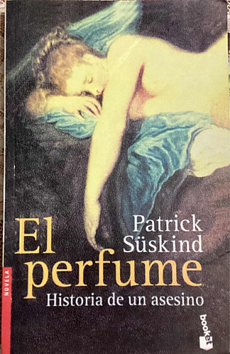 El Perfume Historia De Un Asesino Patrick Süskind Buenestado