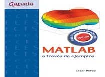 Comprar Matlab A Traves De Ejemplos, De Perez Lopez, Cesar., Vol. 1. Editorial Garceta Grupo Editorial, Tapa Blanda En Español