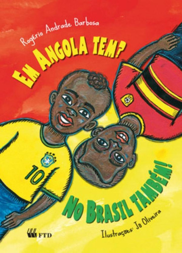 Em Angola Tem? No Brasil Também!