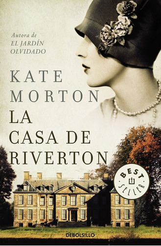 La Casa de Riverton, de Morton, Kate. Serie Bestseller Editorial Debolsillo, tapa blanda en español, 2016