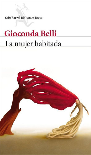 La Mujer Habitada, De Belli, Gioconda. Editorial Seix Barral, Tapa Blanda En Español