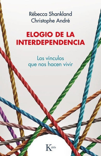 Elogio De La Interdependencia, De Shankland, Rebecca/ Andre, Christophe. Editorial Kairos, Tapa Blanda En Español