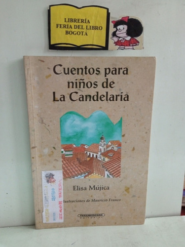 Cuentos Para Niños De La Candelaria - Elisa Mújica - Ilustra
