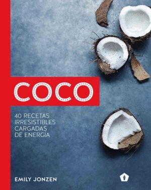 Libro Coco. 40 Recetas Irresistibles Cargadas De Energía