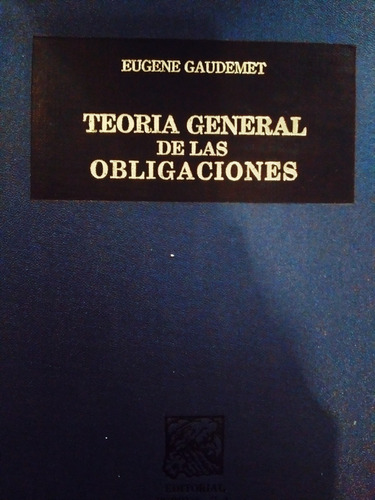 Teoría General De Las Obligaciones - (eugene Gaudament)