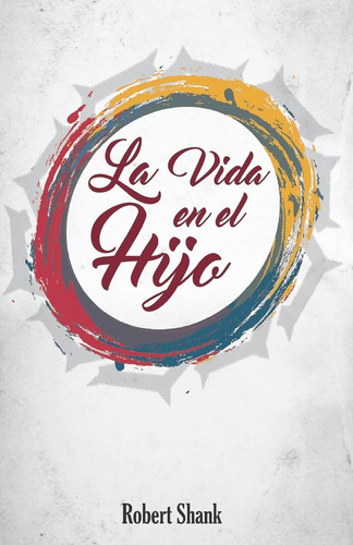 Libro: La Vida En El Hijo (spanish Edition)
