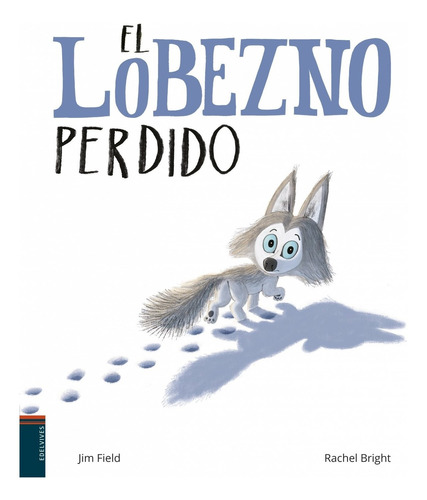 Libro El Lobezno Perdido - Bright, Rachel/field, Jim