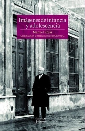 Imágenes De Infancia Y Adolescencia, De Manuel Rojas. Editorial Tajamar Editores (w), Tapa Blanda En Español