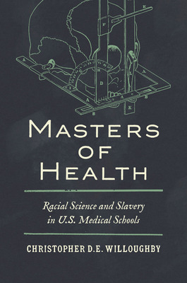 Libro Masters Of Health: Racial Science And Slavery In U....