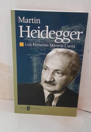 Martin Heidegger - Luis Fernando Moreno Claros - Edaf 