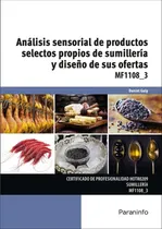 Comprar Anãâ¡lisis Sensorial De Productos Selectos Propios De Sumillerãâa Y Diseãâ±o De Sus Ofertas, De Galy , Daniel. Mf1108_3, Vol. 1. Editorial Ediciones Paraninfo, S.a, Tapa Blanda En Español, 2019