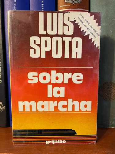 Luis Spota Sobre La Marcha