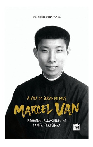 Livro A Vida Do Servo De Deus Marcel Van - Pe. Ángel Pena