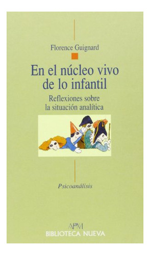 Libro En El Nucleo Vivo De Lo Infantil De Guignard Florence