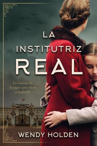 La Institutriz Real - Wendy Holden