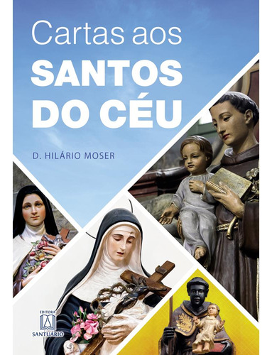 Libro Cartas Aos Santos Do Ceu De Moser, D. Hilario Santuari