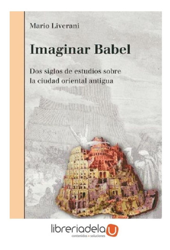 Imaginar Babel, Mario Liverani, Bellaterra