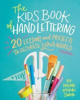 Libro The Kids' Book Of Hand Lettering - Nicole Miyuki Sa...