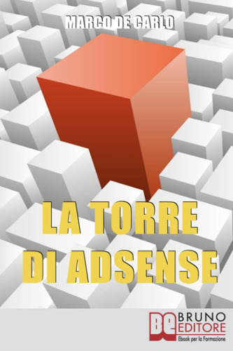 Libro: La Torre Di Adsense: I Segreti E Le Strategie Dei Piu