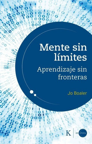 Mente Sin Limites - Aprendizaje Sin Fronteras - Jo B, de JO BOALER. Editorial Kairós en español