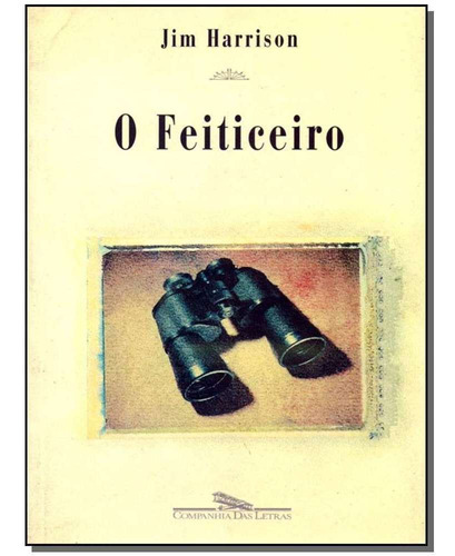 O Feiticeiro, De Jim Harrison. Editora Companhia Das Letras, Capa Mole Em Português, 2021