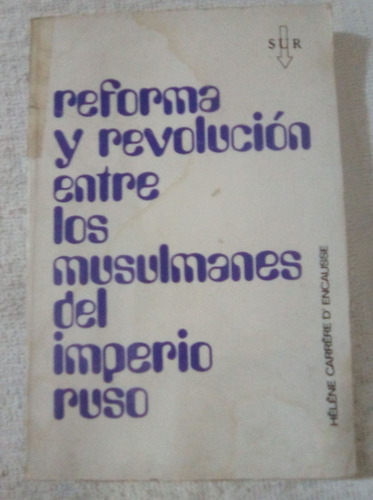 Reforma Y Revolución Entre Los Musulmanes Del Imperio Rus 