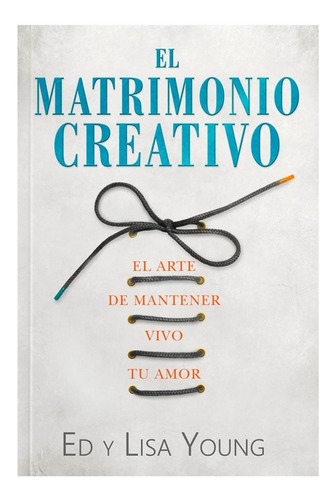 El Matrimonio Creativo - Ed Young