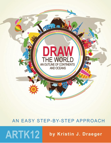 Libro: Draw The World: An Outline Of Continents And Oceans