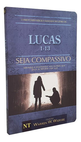 Livro Comentário Bíblico Lucas Vol.1 Wiersbe | Melhor Preço, De Warren Wiersbe., Vol. Não Aplica. Editora Geográfica, Capa Mole, Edição 2021 Em Português