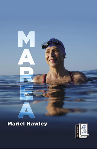 Marea, de Mariel Hawley. Editorial Rosa Ma. Porrúa Ediciones, tapa blanda en español, 2023