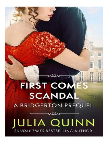 First Comes Scandal: A Bridgerton Prequel - The Rokesb. Ew01