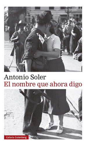 El Nombre Que Ahora Digo - Soler, Antonio