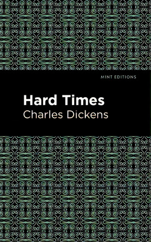 Hard Times, De Dickens, Charles., Vol. 1. Editorial Mint Ed, Tapa Blanda En Inglés