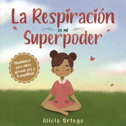 Libro: La Respiración Es Mi Superpoder: Mindfulness Para Niñ