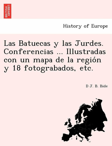 Libro Las Batuecas Y Las Jurdes. Conferencias ... Illus Lhs2