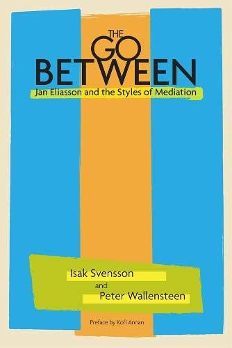The Go-between: Jan Eliasson And The Styles Of Mediation, De Svensson, Isak. Editorial United States Institute Of Peace Press, Tapa Blanda En Inglés