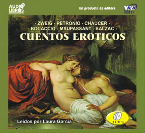 Cuentos Eróticos (incluye 3 Cd`s), De Zweig, Petronio, Chaucer, Bocaccio, Maupassant, Balzac. Serie 6236700297, Vol. 1. Editorial Yoyo Music S.a., Tapa Blanda, Edición 2001 En Español, 2001