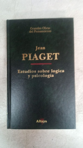 Estudios Sobre Logica Y Psicologia - Jean Piaget - Altaya