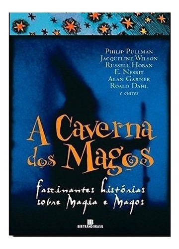 A Caverna Dos Magos: A Caverna Dos Magos, De Vários Autores. Editora Bertrand (record), Capa Mole, Edição 1 Em Português