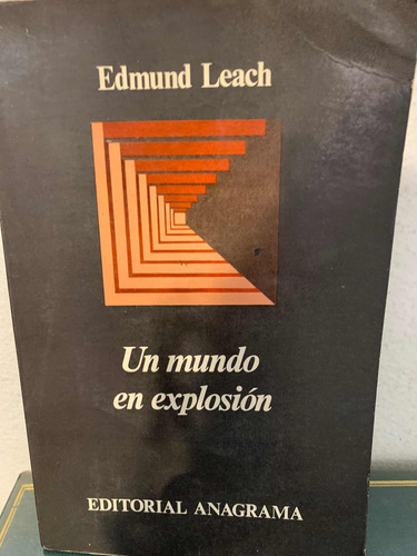 Edmund Leachun Mundo De Explosión. Anagrama