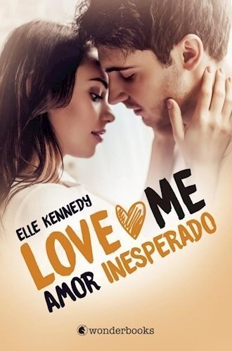 Libro Love Me Amor Inesperado Elle Kennedy Wonderbooks