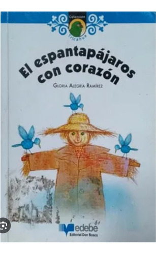 Libro El Espantapajaros Con  Corazón Gloria  Alegría Ramirez