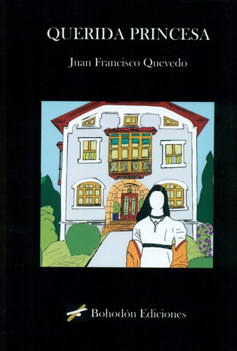 Querida Princesa, De Francisco Quevedo, Juan. Editorial Bohodón Ediciones S.l., Tapa Blanda En Español
